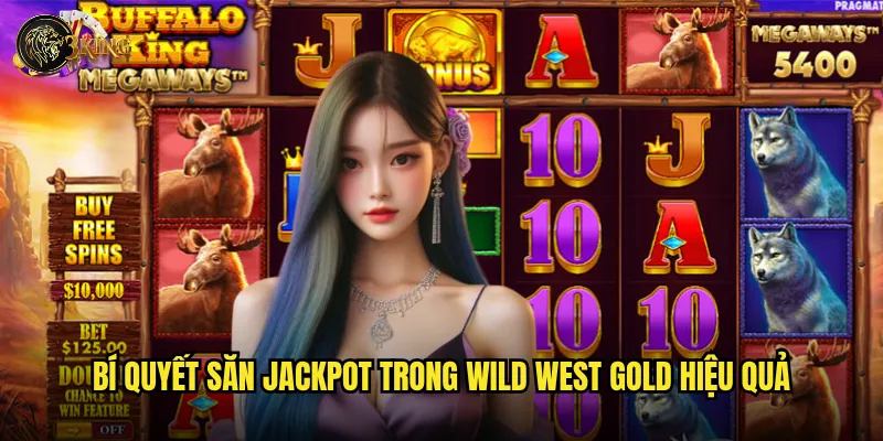 Bí quyết săn jackpot trong Wild West Gold hiệu quả