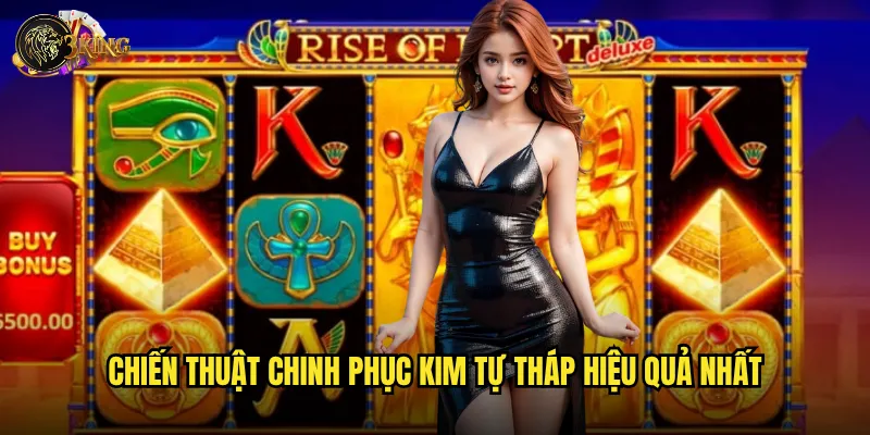 Chiến thuật chinh phục kim tự tháp hiệu quả nhất