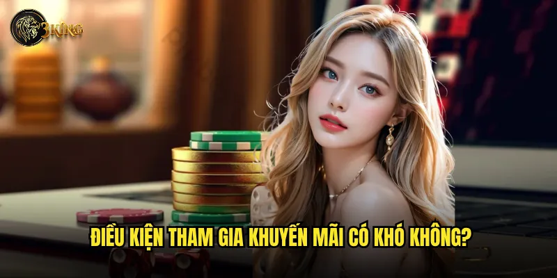 Điều kiện tham gia khuyến mãi có khó không?