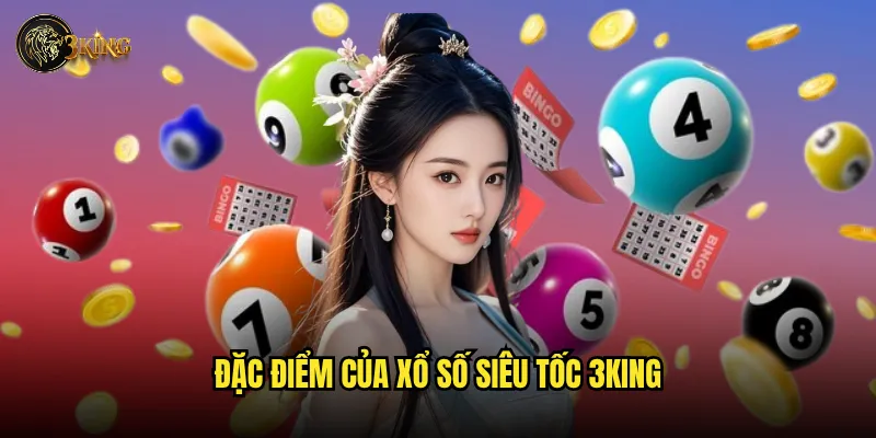 Đặc điểm của xổ số siêu tốc 3king