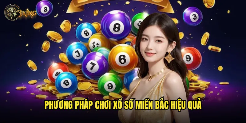 Phương pháp chơi xổ số miền Bắc hiệu quả