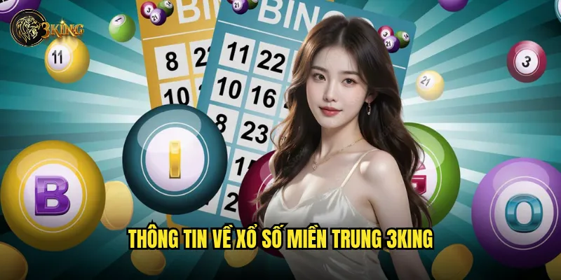 Thông tin về xổ số miền Trung 3king