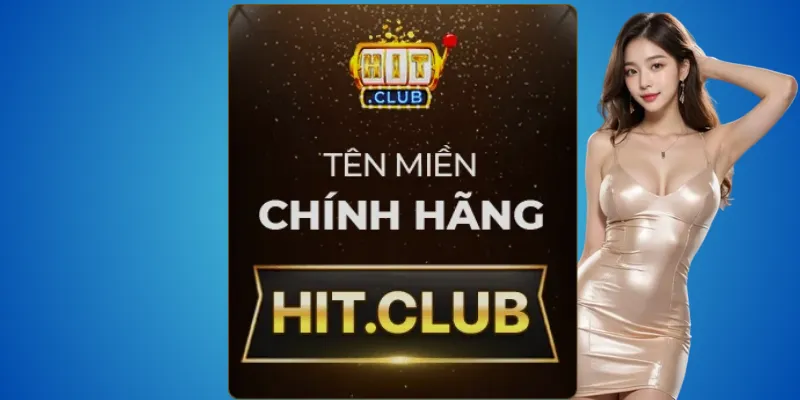 Hit.club – tên miền chính thức hợp pháp
